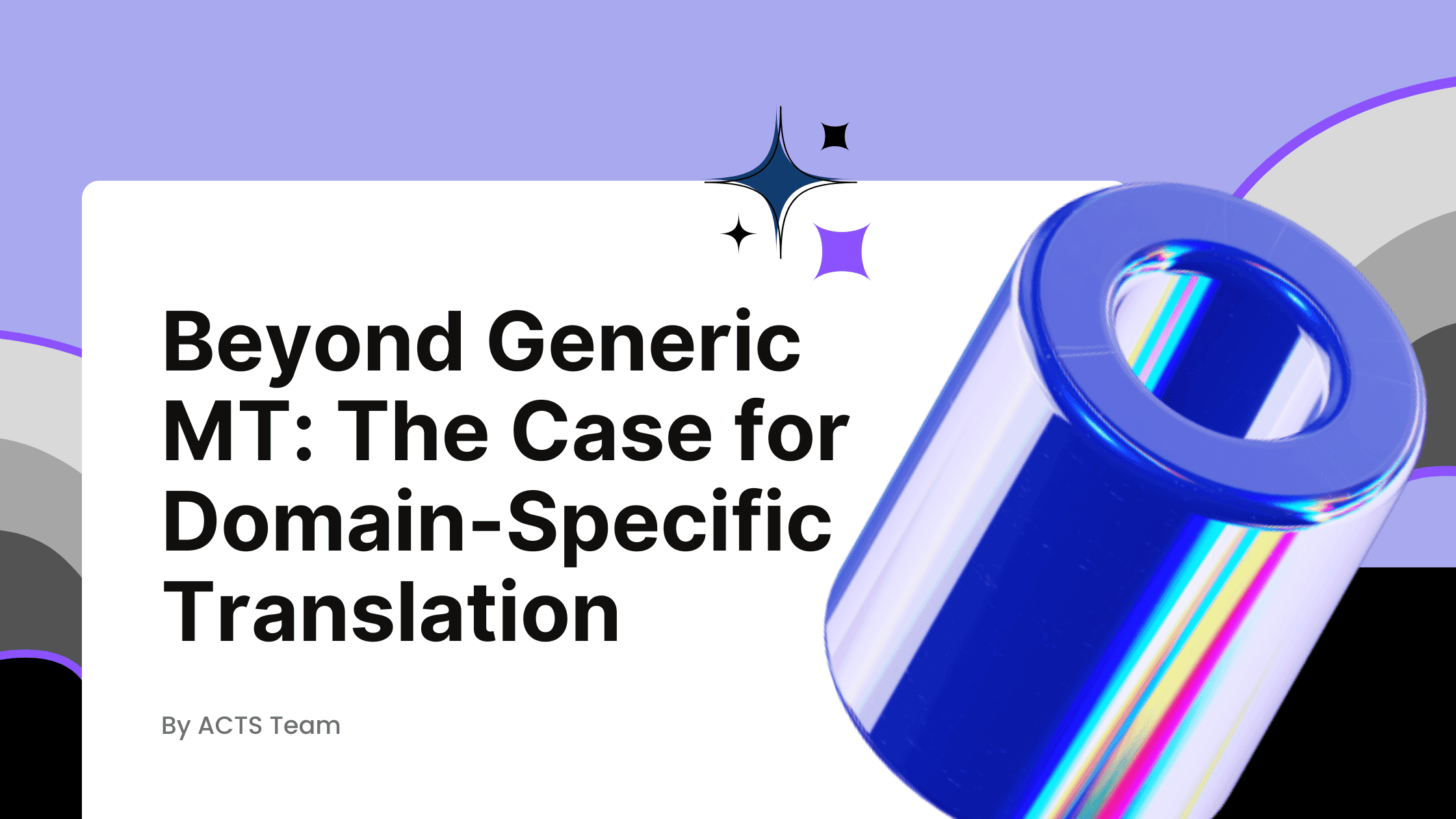 Beyond Generic MT: The Case for Domain-Specific Translation